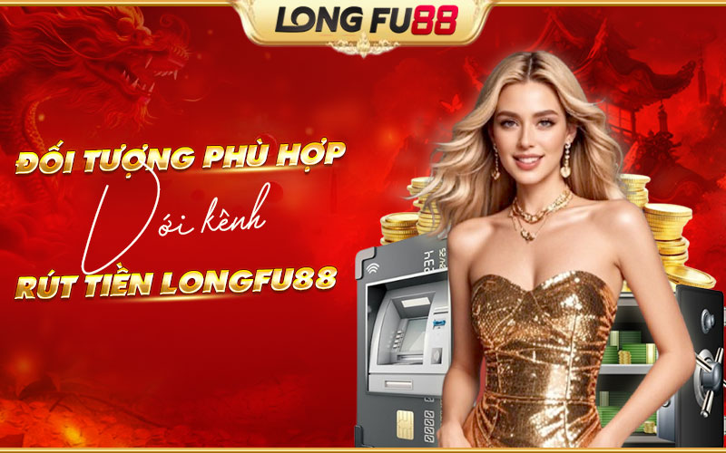 Người chơi nên rút tiền Longfu88 khi nào?