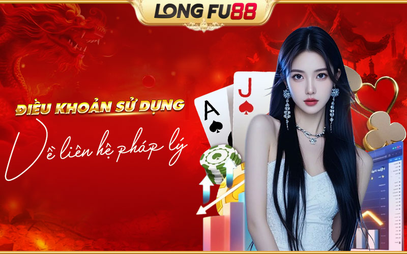 Những điều khoản pháp lý liên quan Longfu88
