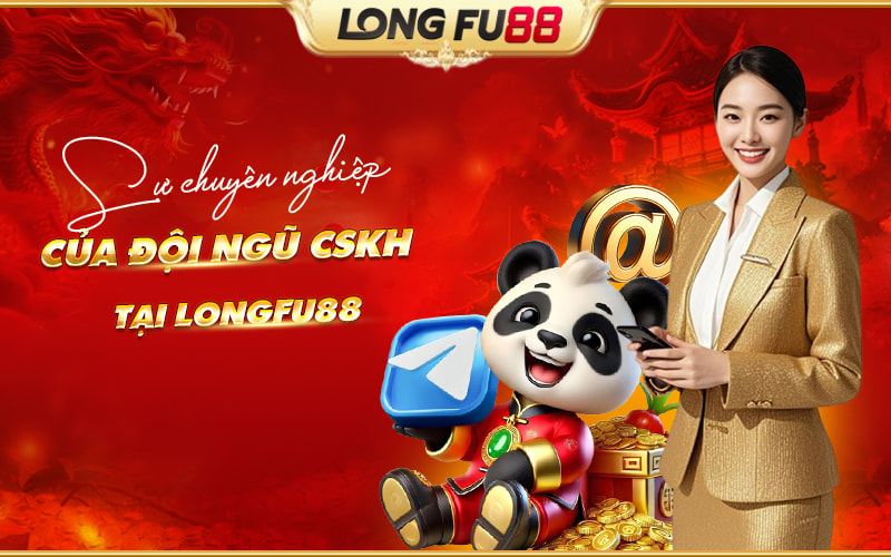 Hỗ trợ khách hàng Longfu88 nhanh và hiệu quả Hỗ trợ khách hàng Longfu88 nhanh và hiệu quả