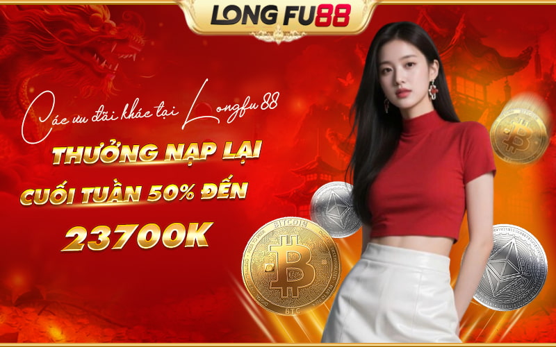 Tổng hợp các sự kiện hấp dẫn khác tại Longfu88