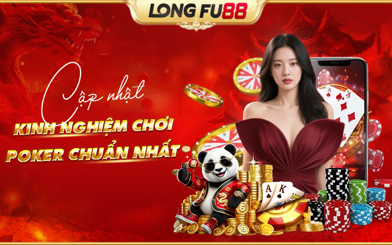 Bật mí kinh nghiệm chơi Poker giúp nâng cao kỹ năng