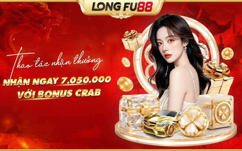 Hướng dẫn nhận thưởng VND 7.050.000 với Bonus Crab