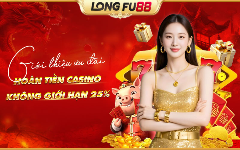 Sơ lược về ưu đãi hoàn tiền Casino không giới hạn 25% Sơ lược về ưu đãi hoàn tiền Casino không giới hạn 25%