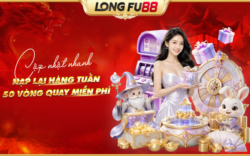 Sơ lược về Thưởng nạp lại hàng tuần 50 vòng quay miễn phí