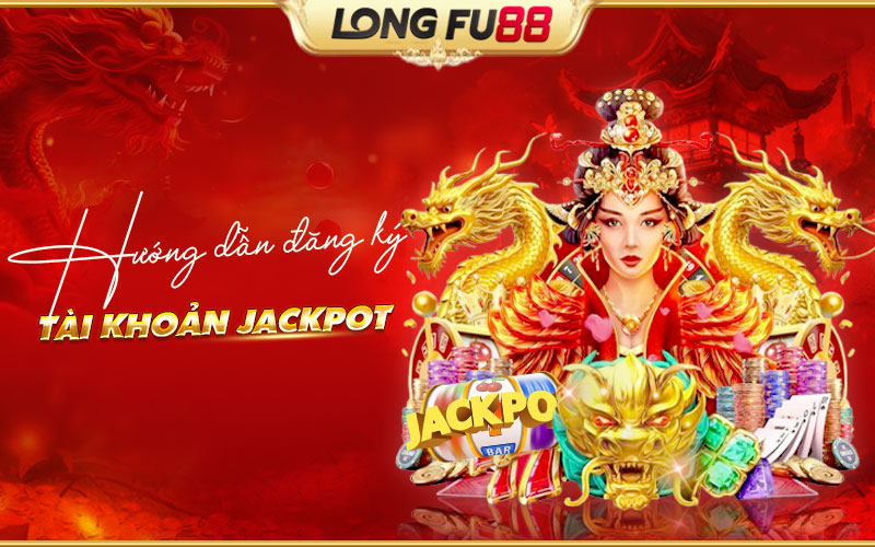 Các bước tạo tài khoản Jackpot nhanh chóng cho người mới Các bước tạo tài khoản Jackpot nhanh chóng cho người mới
