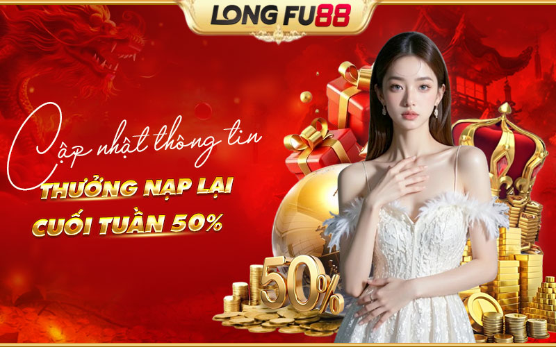 Thưởng nạp lại cuối tuần 50%