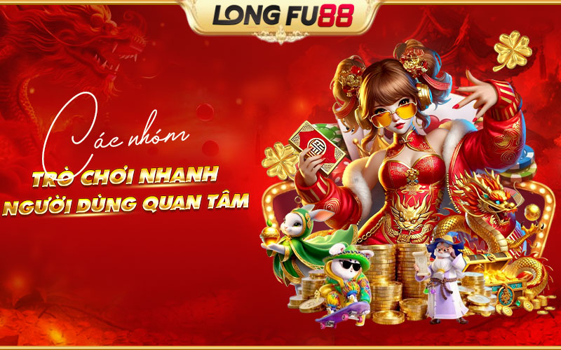 Những nhóm trò chơi nhanh được game thủ ưu chuộng