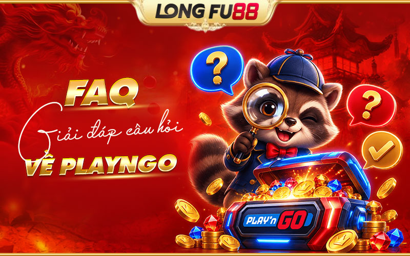 Giải đáp các thắc mắc thường gặp về PlayNGo