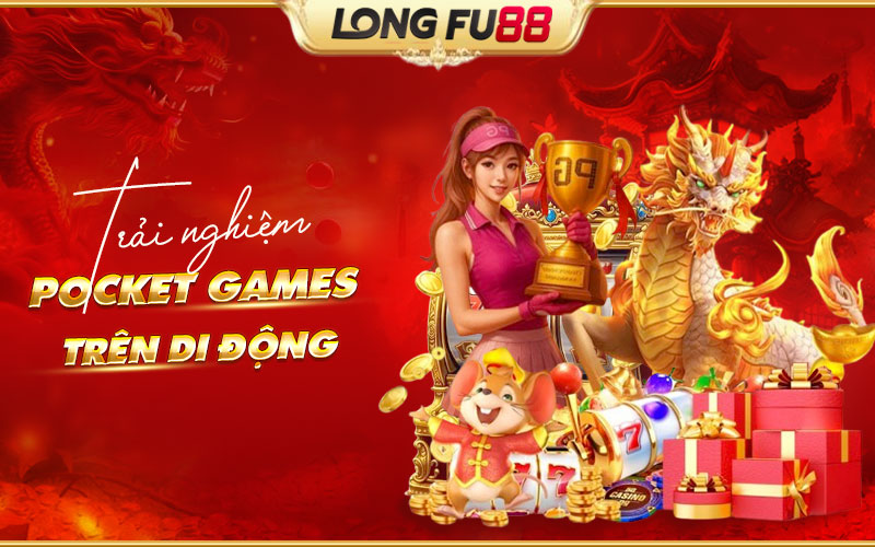 Khám phá Pocket Games trên điện thoại